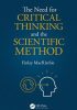 The Need for Critical Thinking and the Scientific Method