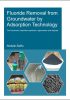 Fluoride Removal from Groundwater by Adsorption Technology (IHE Delft PhD Thesis Series)