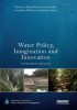 Water Policy, Imagination and Innovation (Interdisciplinary Approaches)
