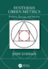 Synthesis Green Metrics
Problems, Exercises, and Solutions
