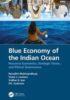 Blue Economy of the Indian Ocean
Resource Economics, Strategic Vision, and Ethical Governance