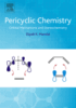 Pericyclic Chemistry
Orbital Mechanisms and Stereochemistry